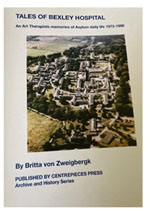 TALES OF BEXLEY HOSPITAL By Britta Von Zweigbergk